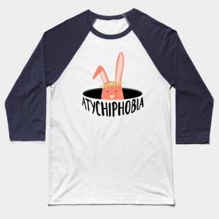 ATYCHIPHOBIA Bunny Minimalist Anxiety Awarness Typography Baseball T-Shirt